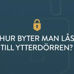 En illustration med en gul hänglåsikon och texten "HUR BYTER MAN LÅS TILL YTTERDÖRR?". En guide för att byta låscylinder.